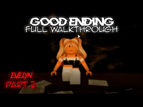 Evelyn [PART 2] Good Ending (Full Walkthrough) | Roblox