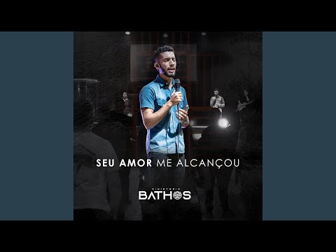 Seu Amor Me Alcançou (Ao Vivo)