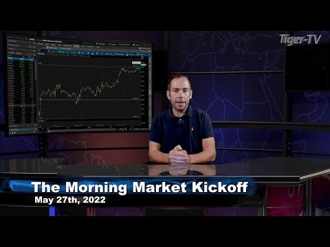 May 27th The Morning Market Kickoff with Tommy O'Brien on TFNN - 2022