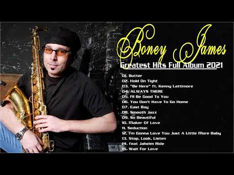 Boney James Greatest Hits Full Album - The Best Songs Boney James Collection