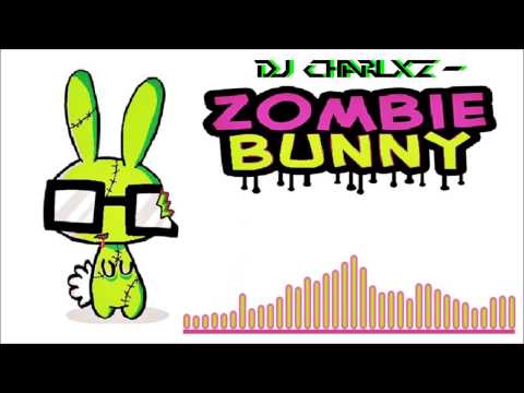 Dj CharlxZ - Zombie Bunny