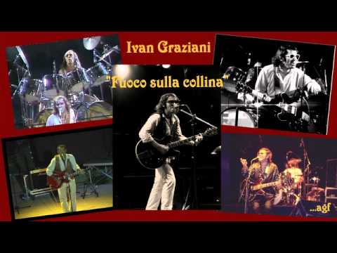 Ivan Graziani~"Fuoco sulla collina"