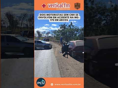 DOIS MOTORISTAS SEM CNH SE ENVOLVEM EM ACIDENTE NA MG 170 EM ARCOS