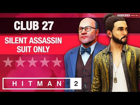 HITMAN 2 Bangkok - Master Difficulty - "Club 27" Silent Assassin / Suit Only Challenge
