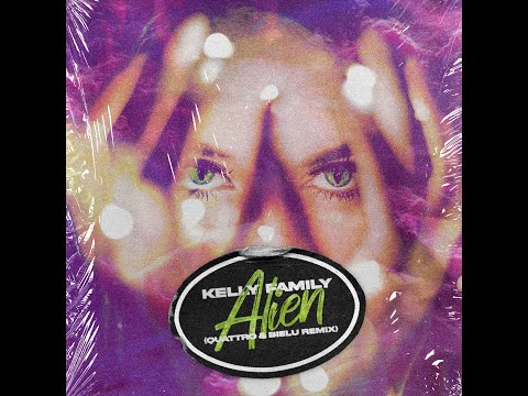 Kelly Family - Alien (Quattro x Bielu Remix)
