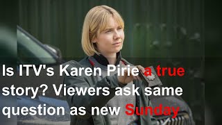 Is ITV's Karen Pirie a true story Viewers ask same question as new Sunday night drama launches