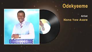 Nana Yaw Asare - Odekyeeme Gospel Song (Audio) - G