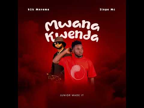 ZINGA MC ft B2K MNYAMA - MWANAKWENDA (Official Audio)