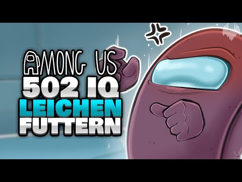 502 IQ LEICHEN FUTTERN 🦅 - ♠ Among Us ♠