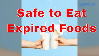 Foods That Are Safe to Eat After the Expiration Date