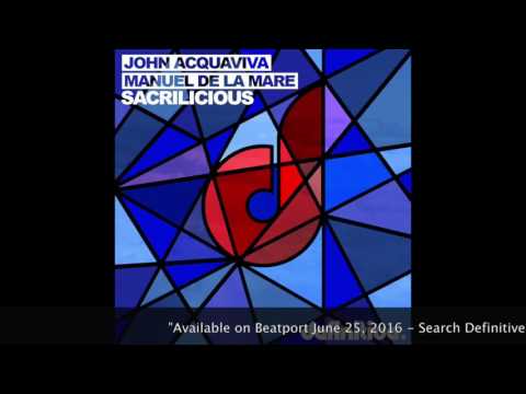 "Sacrilicious (Original Mix)" - John Acquaviva & Manuel De La Mare - Definitive Recordings