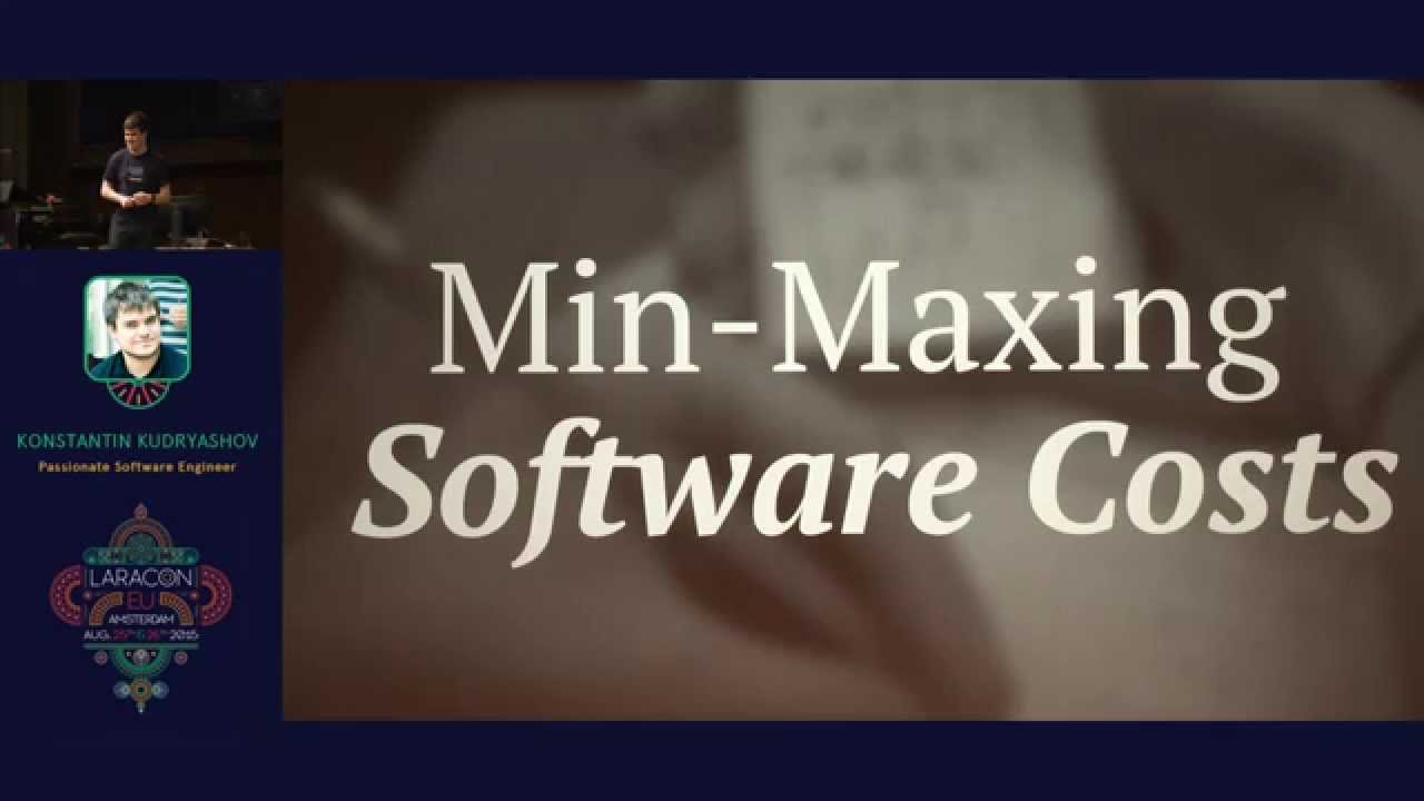 Min-maxing Software Costs - Konstantin Kudryashov - Laracon EU 2015