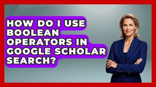 Download the video "How Do I Use Boolean Operators In Google Scholar Search? - Ultimate Study Hacks"