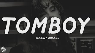 Download lagu Destiny Rogers - Tomboy (Lyrics) mp3
