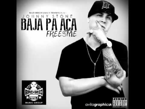 Johnny Stone - Baja Pa Aca (Freestyle)