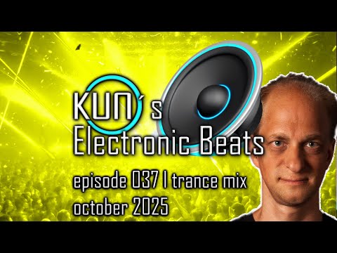 🎵 KUNO´s Electronic Beats 037 [TRANCE MIX Top 15 october 2025] 🎵