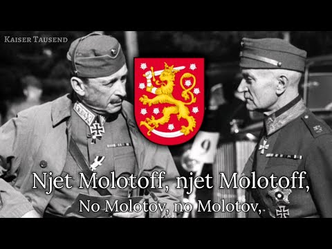 "Njet Molotoff"– [Finish Winter War Song]