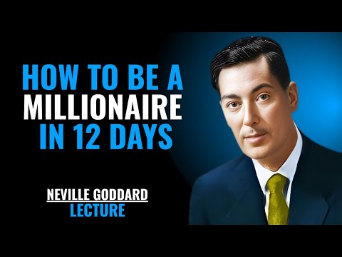 🎯 How to Be a MILLIONAIRE in 12 DAYS '' | NEVILLE GODDARD | LECTURE