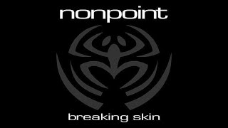Nonpoint- Breaking Skin