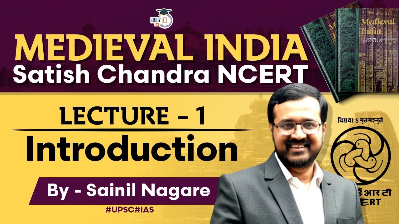 Medieval India | Satish Chandra NCERT | L1 - Introduction | UPSC | Medieval History