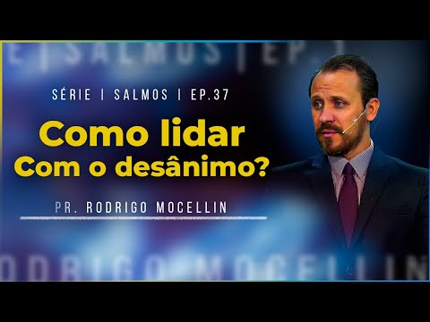 How to deal with discouragement? | Pastor Rodrigo Mocellin