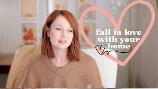 3 Ways To Fall In Love With Your Home in 2025