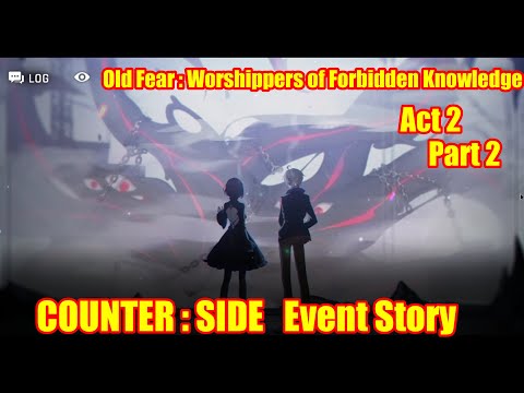 Counter Side | Event Story | Old Fear : Worshippers of Forbidden Knowledge Act 2 Part 2