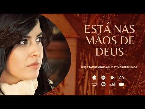 Está Nas Mãos De Deus - Célia Sakamoto