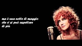 Fiorella Mannoia - LE NOTTI DI MAGGIO + testo