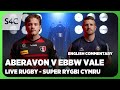 LIVE RUGBY Aberavon V Ebbw Vale Super Rygbi Cymru S4C