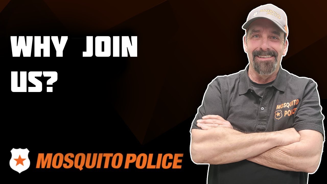 Mosquito Police - Why Join Us?