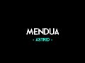 Astrid Mendua Lirik Lagu