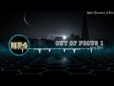 Out Of Focus 1 by Joachim Nilsson - [Electro Music]