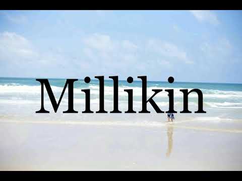 How To Pronounce Millikin🌈🌈🌈🌈🌈🌈Pronunciation Of Millikin