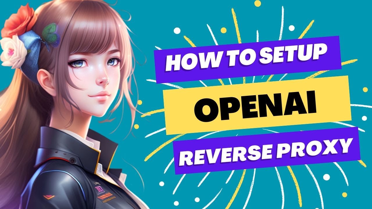 How to Setup OpenAI Reverse Proxy