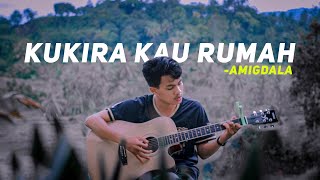 Download lagu Kukira Kau Rumah - Amigdala || Cover lagu mp3