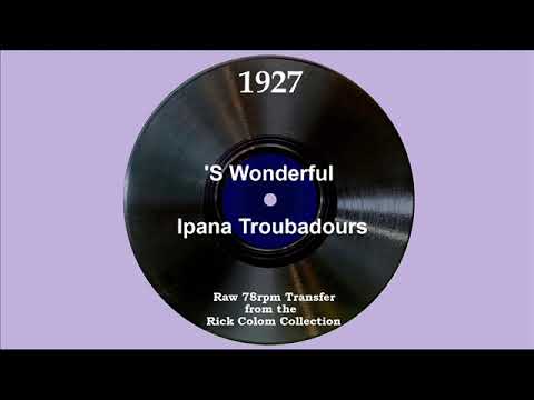 1927 Ipana Troubadours - ‘S Wonderful (Scrappy Lambert, vocal)