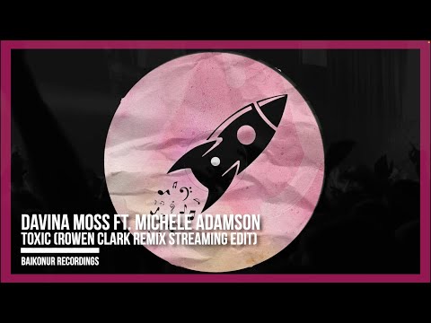 Davina Moss ft. Michele Adamson - Toxic (Streaming Edit)