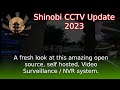Shinobi Update! This 2023 look at Shinobi CCTV System Helps show the power of open source!