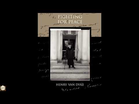 Fighting for Peace by Henry Van Dyke — free full audiobook