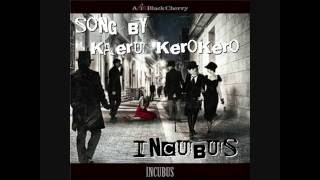 Acid Black Cherry/INCUBUS ＊歌い直し＊