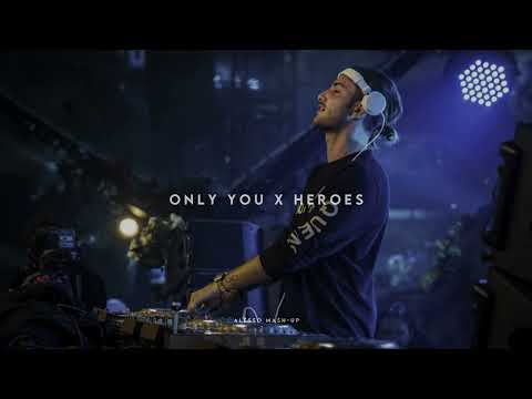 Only You X Heroes (Alesso Mash-Up)
