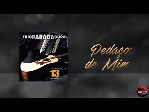 Pedaços de Mim - Trio Parada Dura