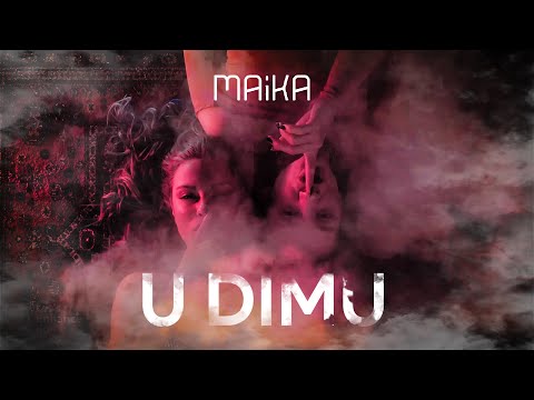 MAiKA - U dimu (Official video)