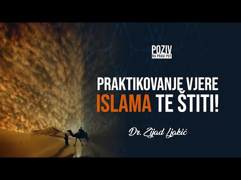PRAKTIKOVANJE VJERE ISLAMA TE ŠTITI! - Dr. Zijad Ljakić ᴴᴰ┇Poziv na pravi put