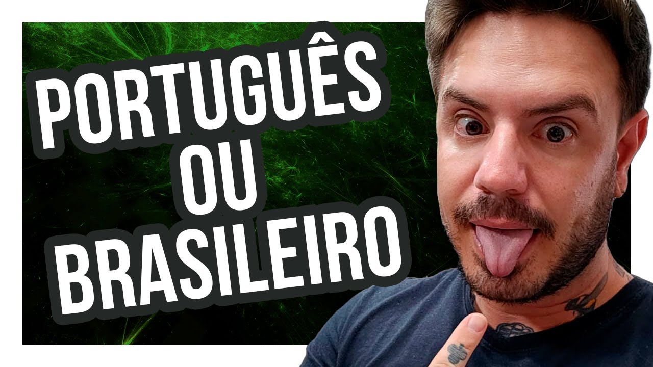 PORTUGUÊS ou BRASILEIRO? Qual é a língua que se fala no Brasil?