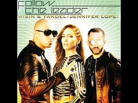 Wisin & Yandel - Follow the Leader (feat. Jennifer Lopez)