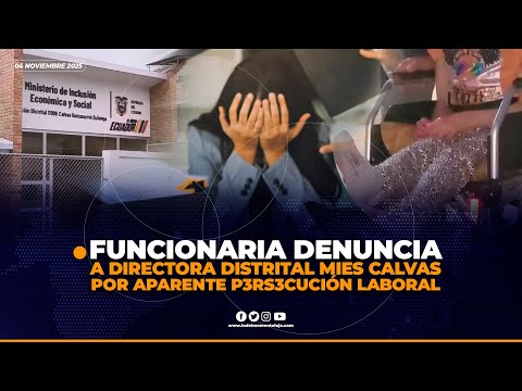 😳❌ Funcionaria del MIES de Calvas denuncia aparente p3rs3cvc1ón laboral | LO DEL MOMENTO LOJA