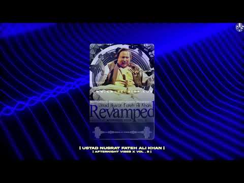 Revamped, Vol.2 (Remix) - Ustad Nusrat Fateh Ali Khan remix 🖤 - by Afternight Vibes - @gwsstudios