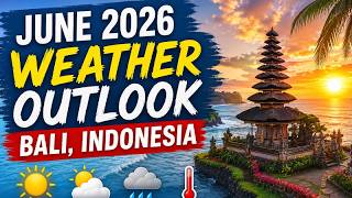 June 2026 Weather Outlook For Bali, Indonesia